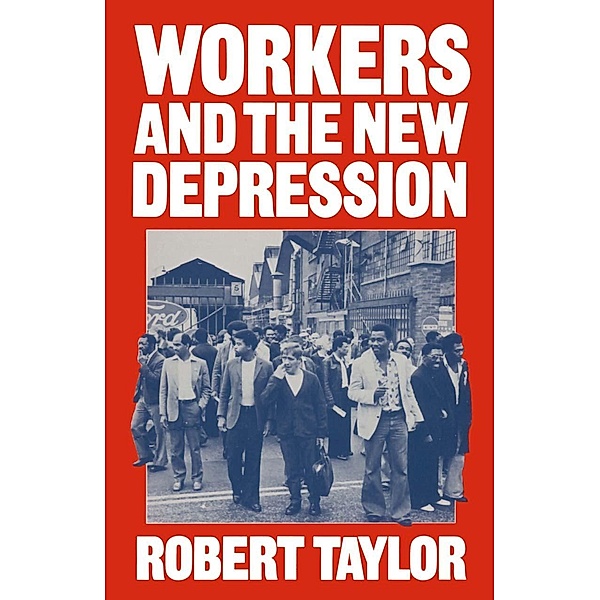 Workers and the New Depression, Robert Taylor