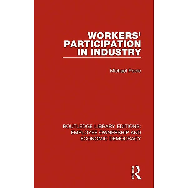 Workers' Participation in Industry, Michael Poole