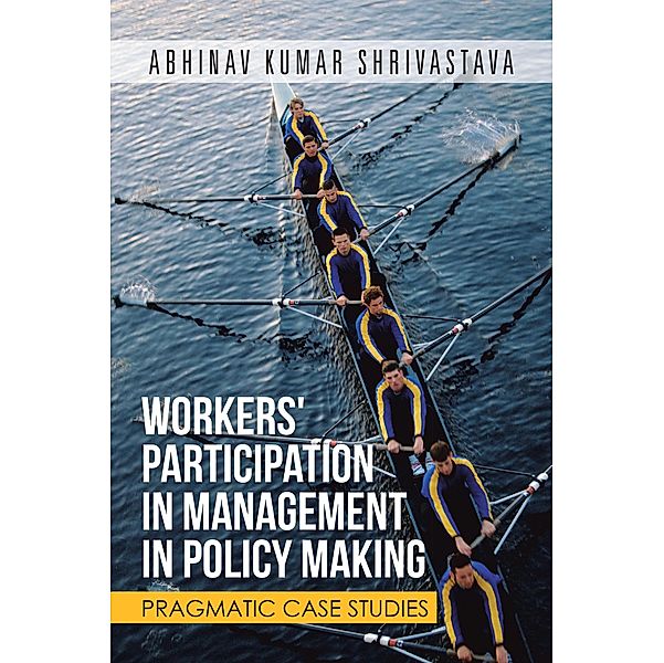 Workers' Participation in Management in Policy Making, Abhinav Kumar Shrivastava