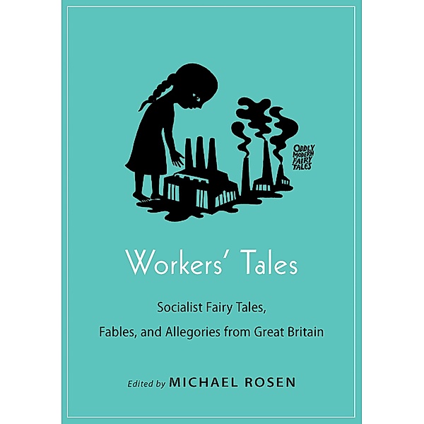Workers' Tales / Oddly Modern Fairy Tales Bd.22