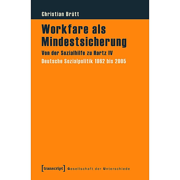 Workfare als Mindestsicherung / Gesellschaft der Unterschiede Bd.1, Christian Brütt