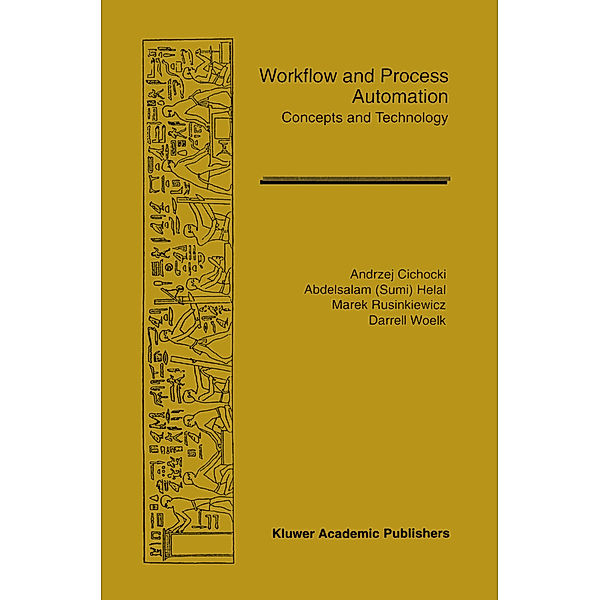 Workflow and Process Automation, Andrzej Cichocki, Helal A. Ansari, Marek Rusinkiewicz, Darrell Woelk