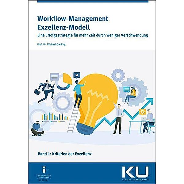 Workflow-Management Exzellenz Modell Band 1, Michael Greiling