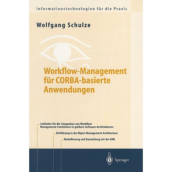 Workflow-Management für COBRA-basierte Anwendungen / Informationstechnologien für die Praxis, Wolfgang Schulze