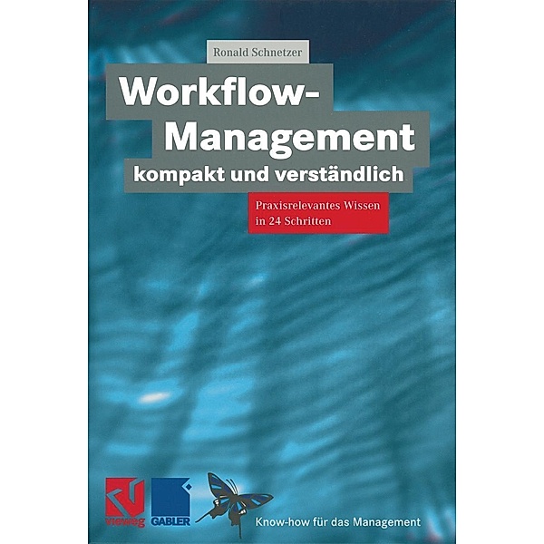 Workflow-Management kompakt und verständlich / XKnow-how für das Management, Ronald Schnetzer
