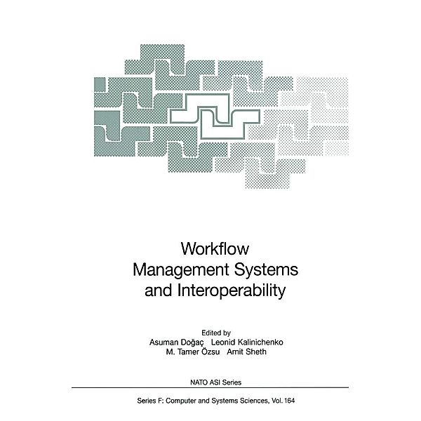 Workflow Management Systems and Interoperability / NATO ASI Subseries F: Bd.164
