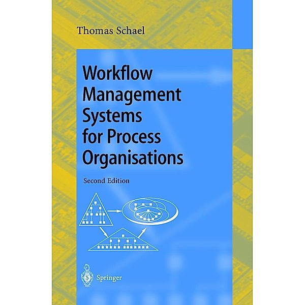 Workflow Management Systems for Process Organisations / Lecture Notes in Computer Science Bd.1096, Thomas Schael