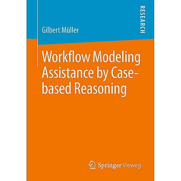 Workflow Modeling Assistance by Case-based Reasoning, Gilbert Müller