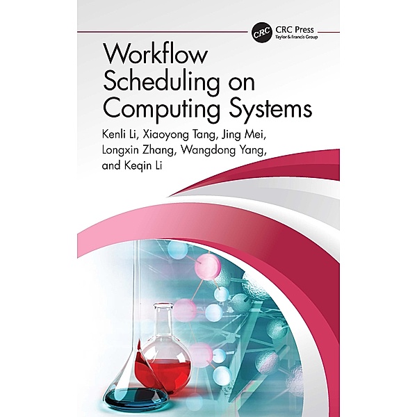 Workflow Scheduling on Computing Systems, Kenli Li, Xiaoyong Tang, Jing Mei, Longxin Zhang, Wangdong Yang, Keqin Li