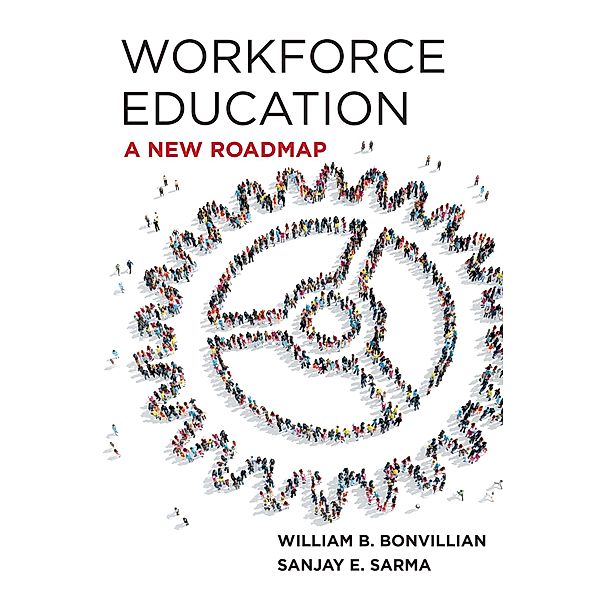 Workforce Education, William B. Bonvillian, Sanjay E. Sarma