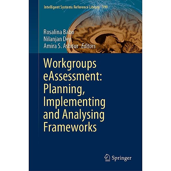 Workgroups eAssessment: Planning, Implementing and Analysing Frameworks / Intelligent Systems Reference Library Bd.199