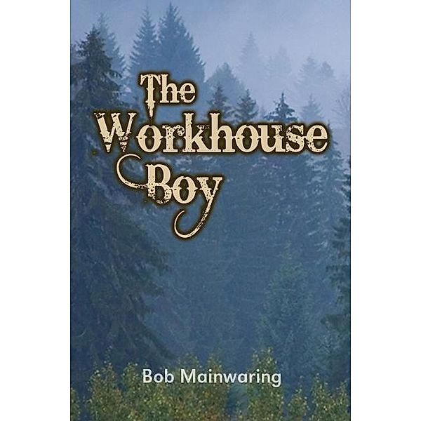 Workhouse Boy / SBPRA, Robert Mainwaring