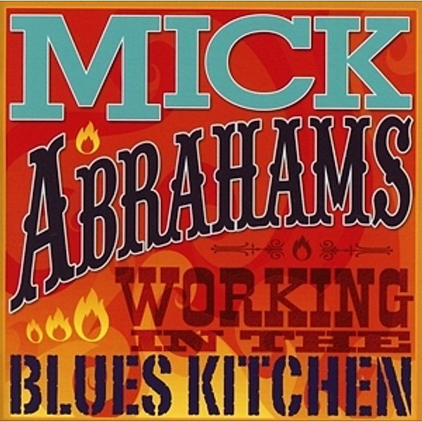 Workin In The Blues Kitchen, Mick Abrahams