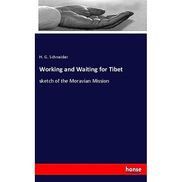 Working and Waiting for Tibet, H. G. Schneider