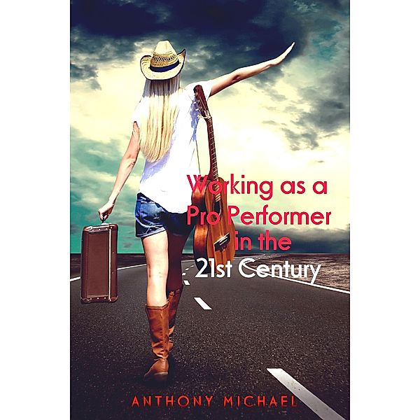 Working as a Pro Performer in the 21st Century, Anthony Michael