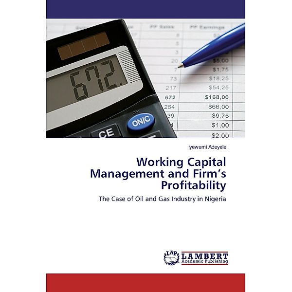 Working Capital Management and Firm's Profitability, Iyewumi Adeyele