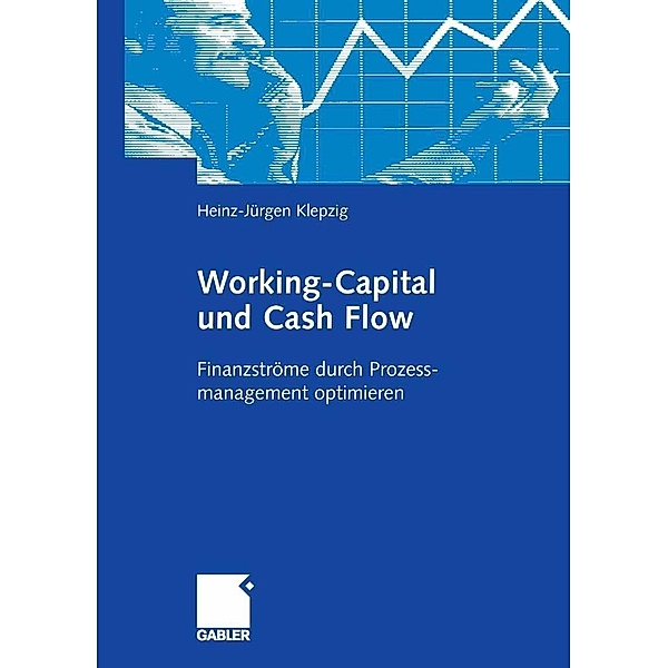 Working-Capital und Cash Flow, Heinz-Jürgen Klepzig