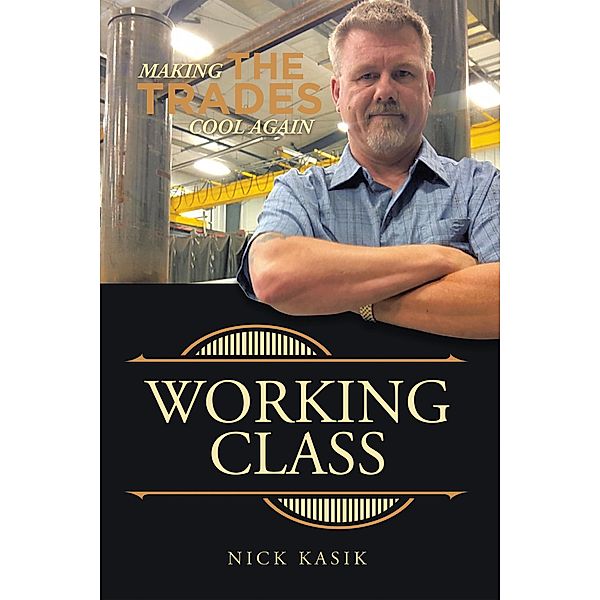 Working Class, Nick Kasik