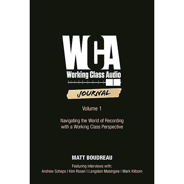 Working Class Audio Journal / Working Class Audio Bd.Volume 1, Matt Boudreau