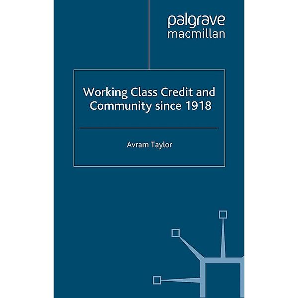 Working Class Credit and Community since 1918, A. Taylor