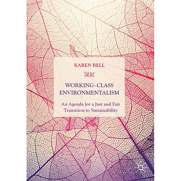 Working-Class Environmentalism, Karen Bell