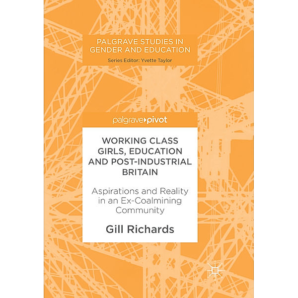 Working Class Girls, Education and Post-Industrial Britain, Gill Richards