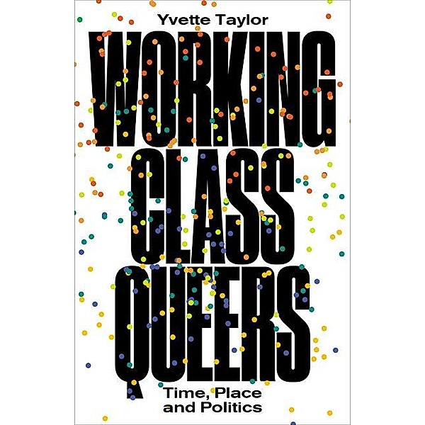Working-Class Queers, Yvette Taylor