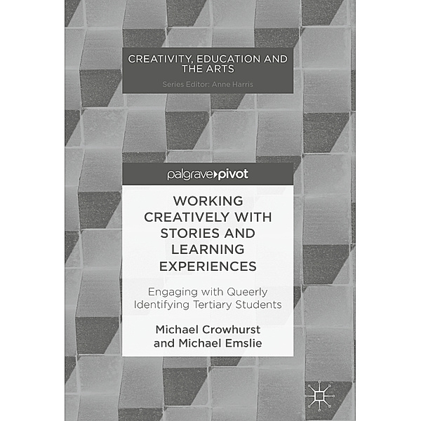 Working Creatively with Stories and Learning Experiences, Michael Crowhurst, Michael Emslie