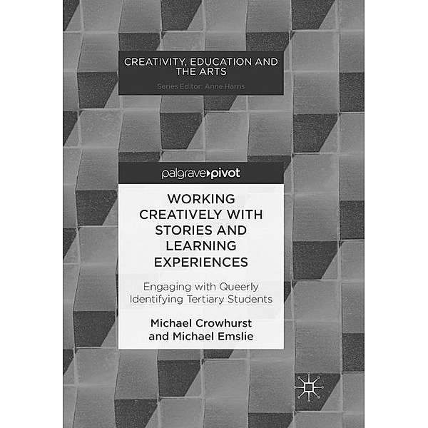 Working Creatively with Stories and Learning Experiences, Michael Crowhurst, Michael Emslie