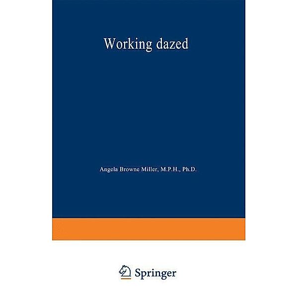 Working Dazed, Angela Browne Miller