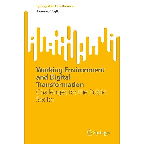 Working Environment and Digital Transformation / SpringerBriefs in Business, Eleonora Veglianti