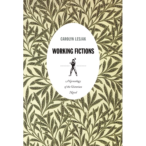 Working Fictions / Post-Contemporary Interventions, Lesjak Carolyn Lesjak