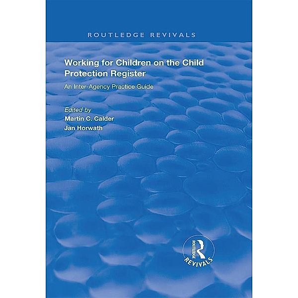 Working for Children on the Child Protection Register, Martin C. Calder, Jan Horwath