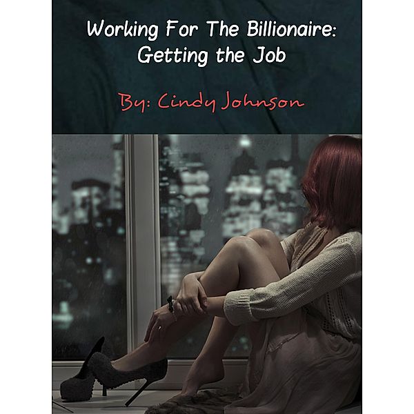 Working for the Billionaire: Getting the Job / Working for the Billionaire, Cindy Johnson