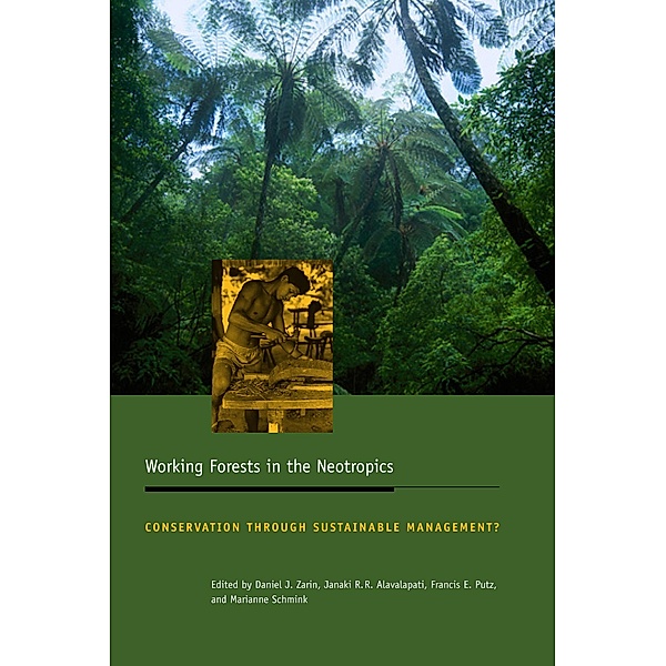 Working Forests in the Neotropics / Biology and Resource Management Series