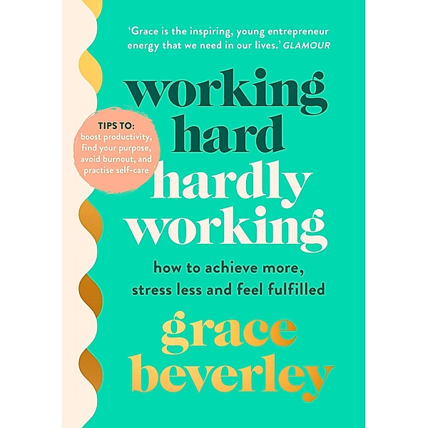 Working Hard, Hardly Working, Grace Beverley
