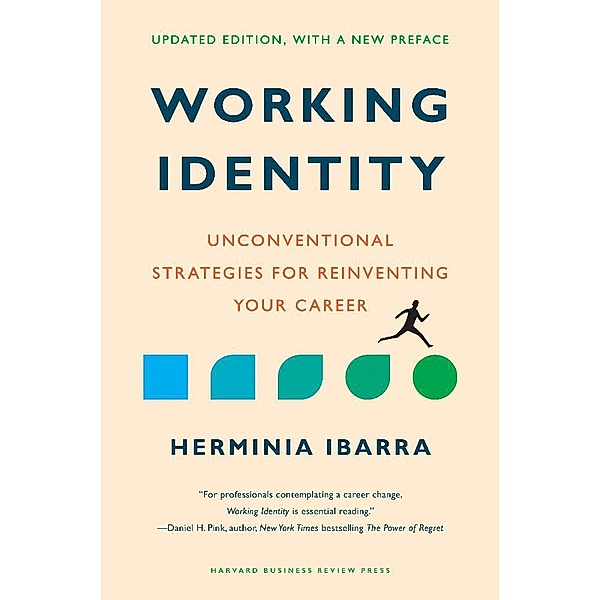 Working Identity, Updated Edition, With a New Preface, Herminia Ibarra