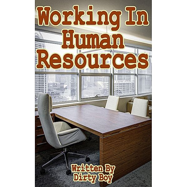 Working In Human Resources (Working In..., #9) / Working In..., Dirty Boy