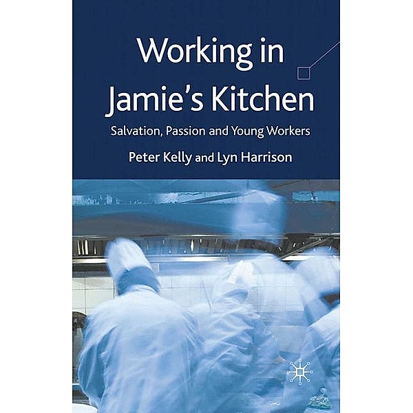 Working in Jamie's Kitchen, P. Kelly, L. Harrison