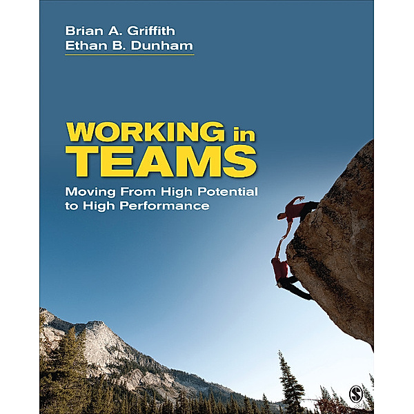 Working in Teams, Brian A. Griffith, Ethan B. Dunham