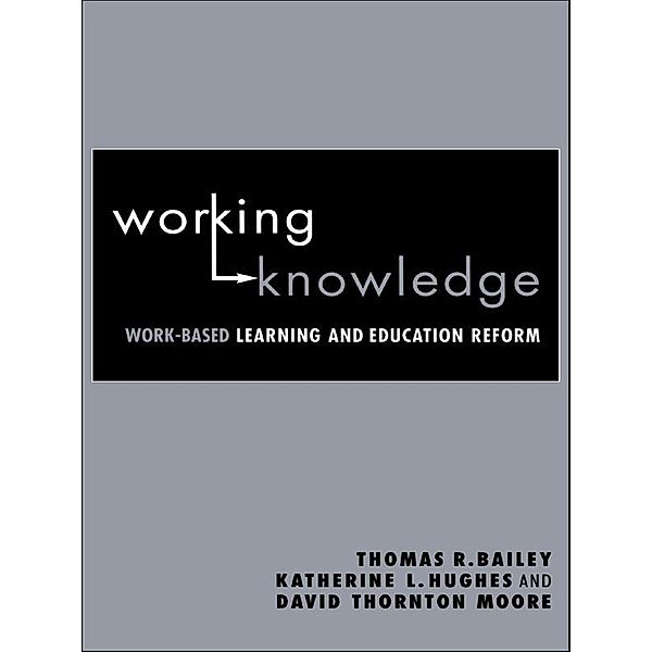 Working Knowledge, Thomas R. Bailey, Katherine L. Hughes, David Thornton Moore