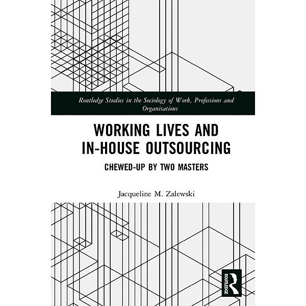 Working Lives and in-House Outsourcing, Jacqueline Zalewski