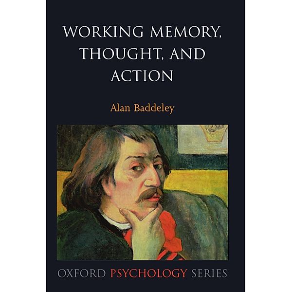 Working Memory, Thought, and Action, Alan Baddeley