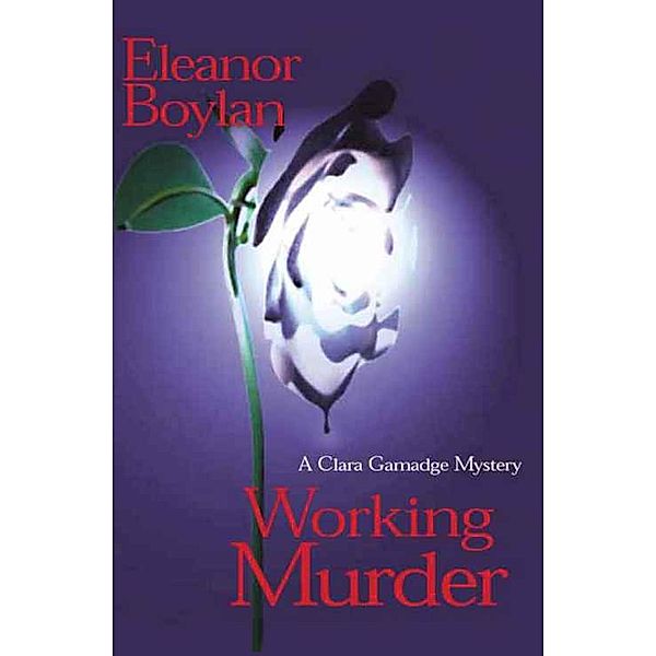 Working Murder / The Clara Gamadge Mysteries, Eleanor Boylan