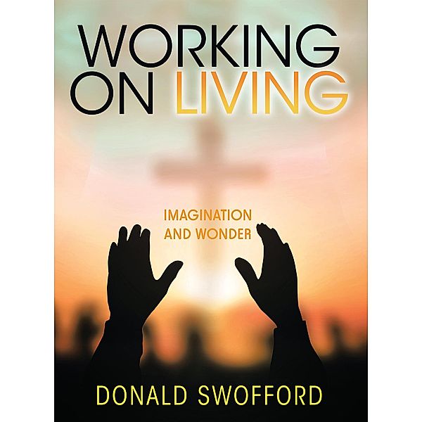 Working on Living, Donald Swofford