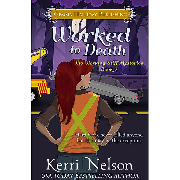 Working Stiff Mysteries: Worked to Death, Kerri Nelson