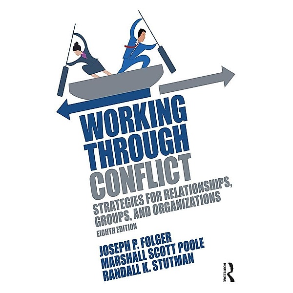 Working Through Conflict, Joseph Folger, Marshall Scott Poole, Randall K. Stutman