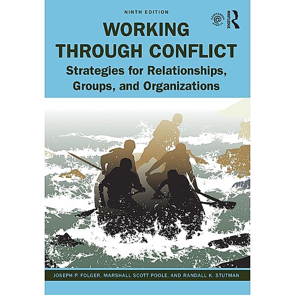 Working Through Conflict, Joseph P. Folger, Marshall Scott Poole, Randall K. Stutman
