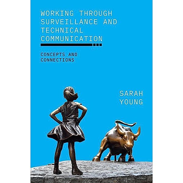 Working through Surveillance and Technical Communication / SUNY Press Open Access, Sarah Young