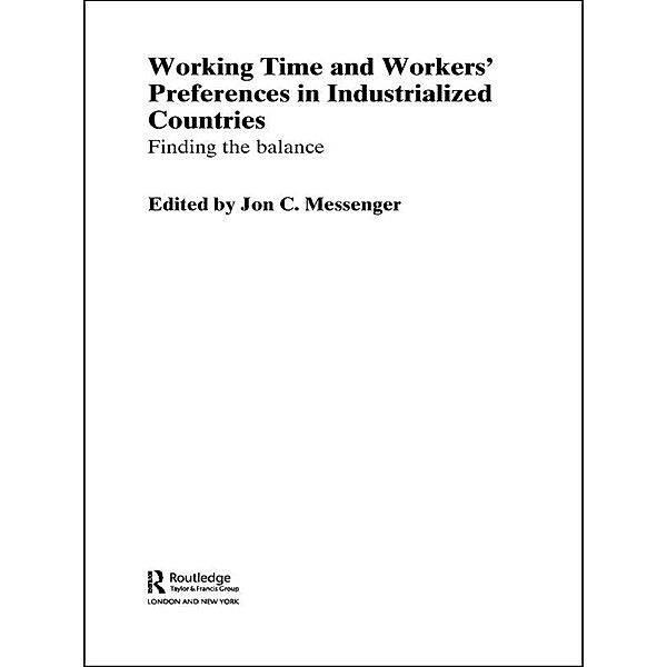 Working Time and Workers' Preferences in Industrialized Countries, Jon C. Messenger